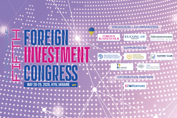 28-29 травня 2026 року в Києві відбудеться V Foreign Investment Congress